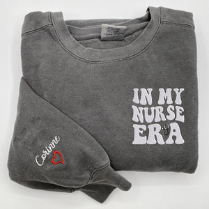 In My Nurse Era T-Shirt / Sweatshirt - Embroidered Gift for Nurse