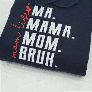 Ma Mama Mom Bruh Sweatshirt or Hoodie with Embroidered Names on Sleeve