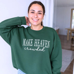 Embroidered Make Heaven Crowded text on Christian hoodie sweatshirt