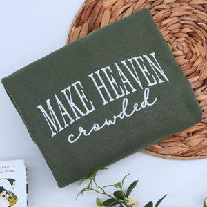 Embroidered Make Heaven Crowded text on Christian hoodie sweatshirt