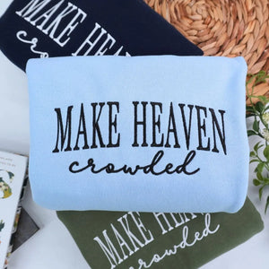 Embroidered Make Heaven Crowded text on Christian hoodie sweatshirt