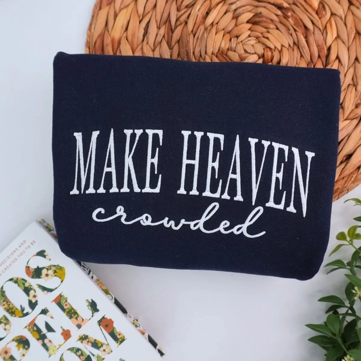 Embroidered Make Heaven Crowded text on Christian hoodie sweatshirt