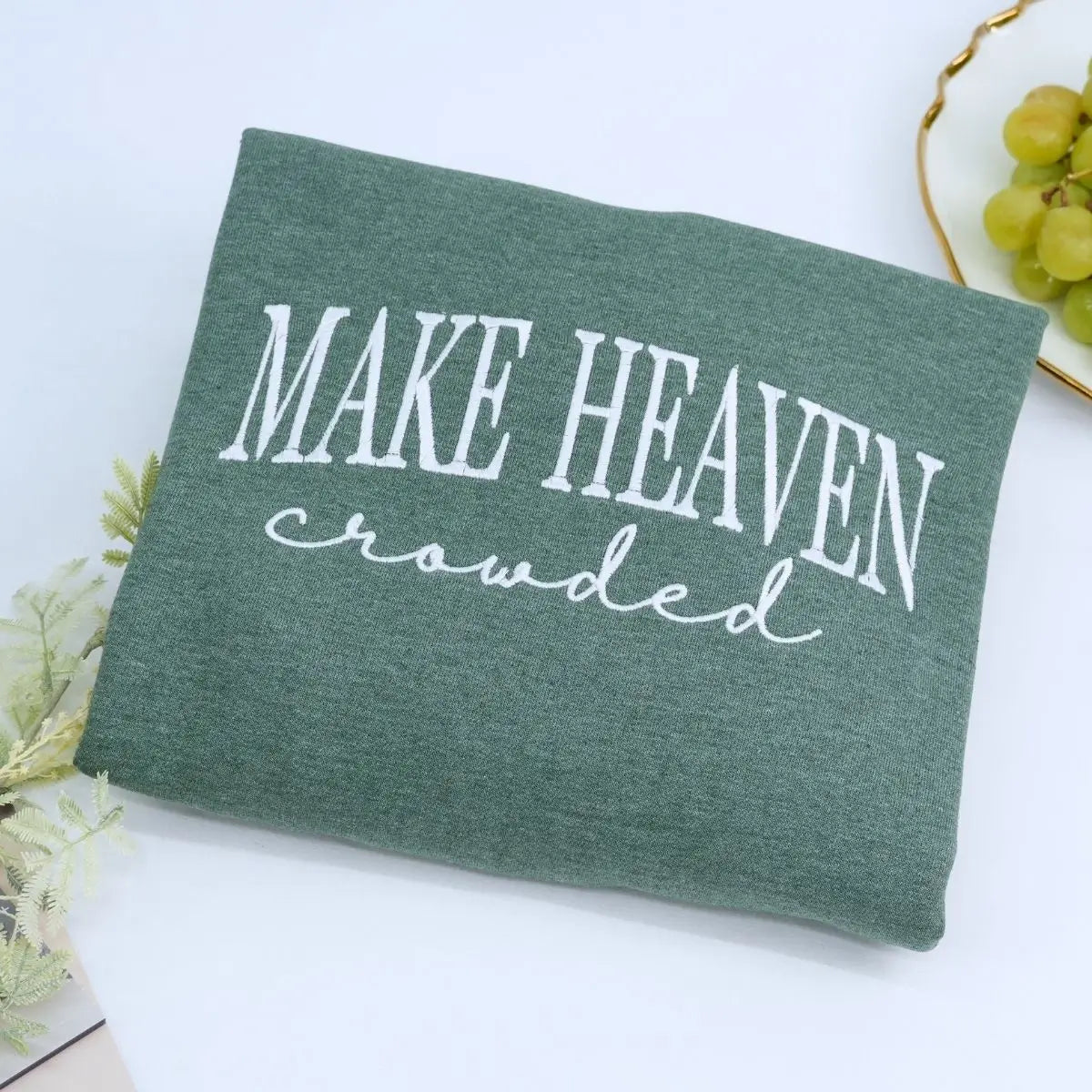 Embroidered Make Heaven Crowded text on Christian hoodie sweatshirt