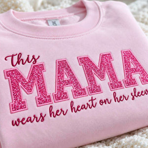 Custom Glitter This Mama Wears Her Heart on Her Sleeve Sweatshirt, Embroidered Mama Applique Crewneck