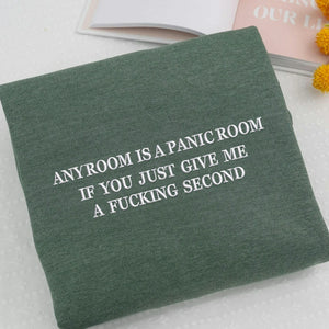 Any Room Can Be A Panic Room Sweatshirt, Funny Anxiety Gift for Friend