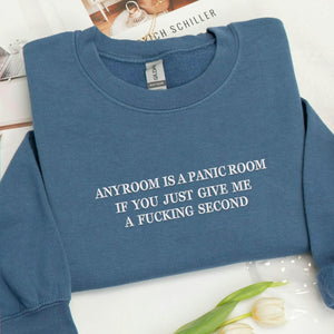 Any Room Can Be A Panic Room Sweatshirt, Funny Anxiety Gift for Friend