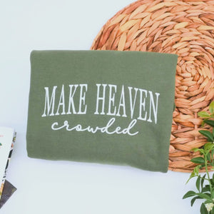 Embroidered Make Heaven Crowded Sweatshirt or Hoodie