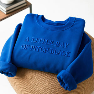 A Little Ray of Pitch Black Embroidered Sweatshirt, Funny Halloween Gift for Best Friend