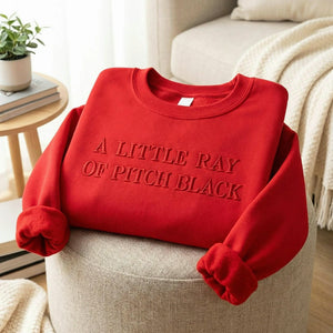 A Little Ray of Pitch Black Embroidered Sweatshirt, Funny Halloween Gift for Best Friend