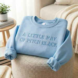 A Little Ray of Pitch Black Embroidered Sweatshirt, Funny Halloween Gift for Best Friend