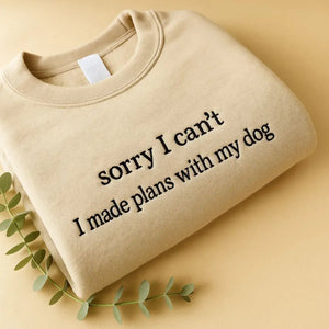 Sorry I Can'T I Have Plans With My Dog T Shirt, Embroidered Gift for Dog Lover