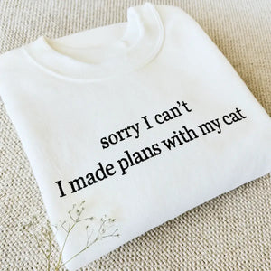 Sorry I Can’t I Have Plans With My Cat T Shirt