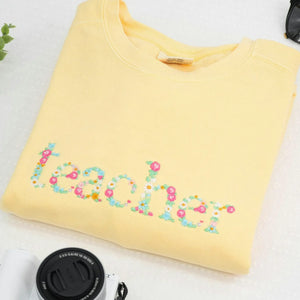 Teacher Floral Sweatshirt or T-Shirt - Embroidered Gift for New Teacher, Back To School, Daycare, Appreciation Week