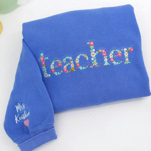 Teacher Floral Sweatshirt or T-Shirt - Embroidered Gift for New Teacher, Back To School, Daycare, Appreciation Week