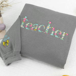 Teacher Floral Sweatshirt or T-Shirt - Embroidered Gift for New Teacher, Back To School, Daycare, Appreciation Week