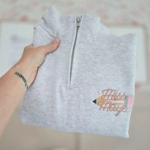 Personalized Teacher Pencil Quarter Zip Sweatshirt - Name or Title Pullover for Preschool, Daycare Teachers, Coworker Gift