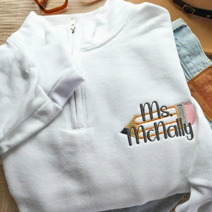 Personalized Teacher Pencil Quarter Zip Sweatshirt - Name or Title Pullover for Preschool, Daycare Teachers, Coworker Gift