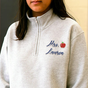 Personalized Back to School Teacher Quarter Zip for Wife - Embroidered Apple Name 1/4 Zip Sweatshirt, Teacher Appreciation Gift