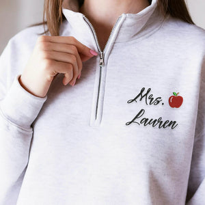 Personalized New Teacher Quarter Zip - Embroidered Apple Name 1/4 Zip Sweatshirt - First Time Teacher Gift for Her