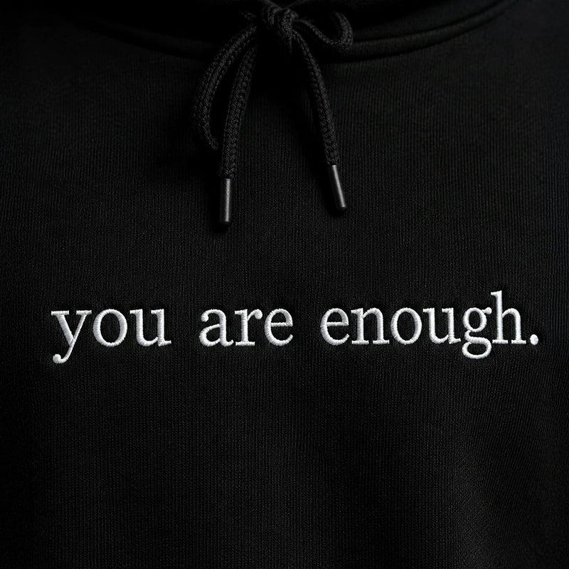 Positive You Are Enough Hoodie for Boyfriend - Embroidered Front and Back Self Love Message