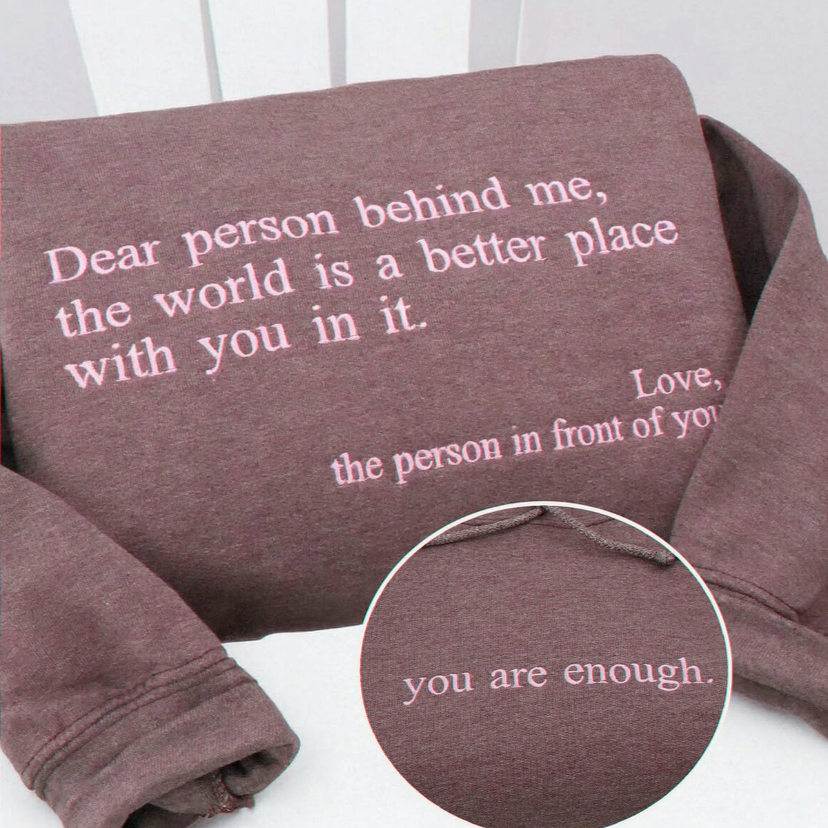 You Are Enough Embroidered Hoodie - Self Love Affirmation with Dear Person Behind Me Message