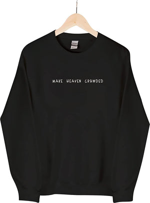 Embroidered Make Heaven Crowded Sweatshirt, Christian Apparel Faith Unisex Jesus Sweater