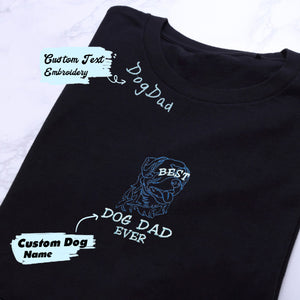 Personalized Best Dog Dad Ever T-Shirt with Dog Name Embroidered Collar, Gift Idea for Dog Dad
